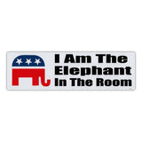 Bumper Sticker - I Am The Elephant In The Room 