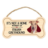 Bone Shape Wood Sign - It's Not A Home Without An Italian Greyhound (10" x 5")