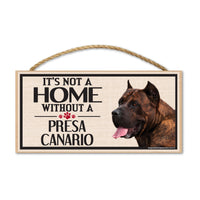 Wood Sign - It's Not A Home Without A Presa Canario
