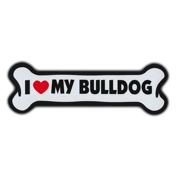 Giant Size Dog Bone Magnet - I Love My Bulldog