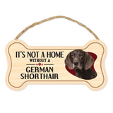 Bone Shape Wood Sign - It's Not A Home Without A German Shorthair (10" x 5")