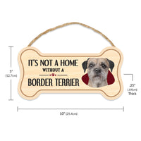 Sign, Wood, Dog Bone, It's Not A Home Without A Border Terrier, 10" x 5"