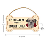 Sign, Wood, Dog Bone, It's Not A Home Without A Border Terrier, 10" x 5"