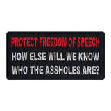 Patch - Protect Freedom of Speech - How Else Will We Know Who The Assholes Are?