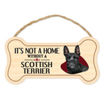 Bone Shape Wood Sign - It's Not A Home Without A Scottish Terrier (10" x 5")
