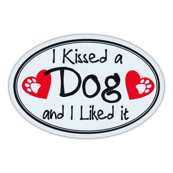 Oval Magnet - I Kissed A Dog And I Liked It