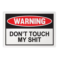 Funny Warning Sign - Don't Touch My Shit, Large
