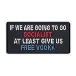 Patch - Going Socialist At Least Give Us Free Vodka
