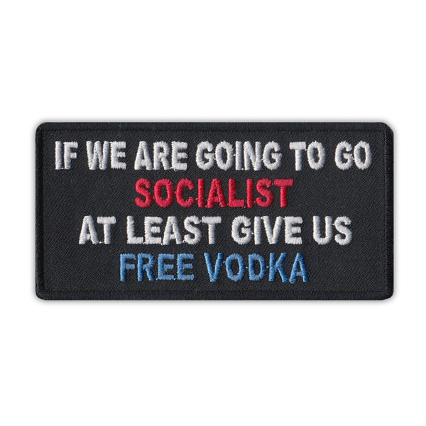 Patch - Going Socialist At Least Give Us Free Vodka