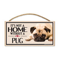 Wood Sign - It's Not A Home Without A Pug