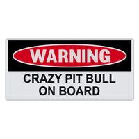 Funny Warning Sticker - Crazy Pit Bull On Board