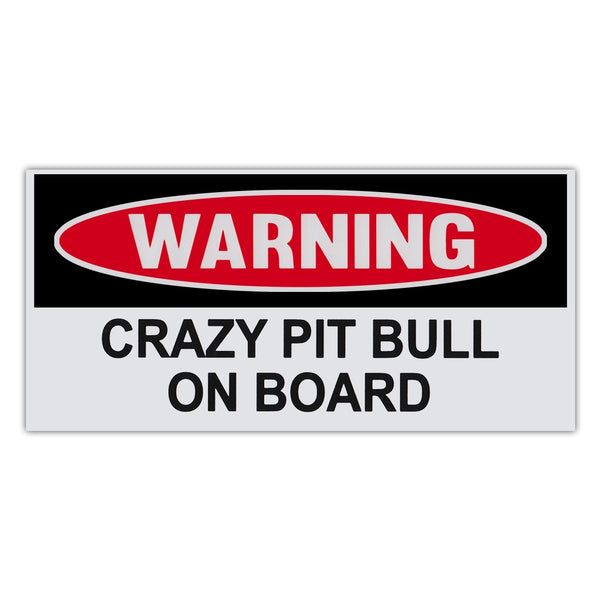 Funny Warning Sticker - Crazy Pit Bull On Board