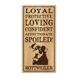 Wood Sign - Spoiled Rottweiler