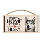 Wood Sign - It's Not A Home Without A Husky (Siberian)
