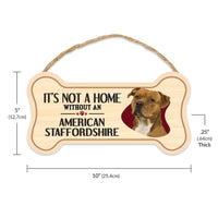 Sign, Wood, Dog Bone, It's Not A Home Without An American Staffordshire Terrier, 10" x 5"
