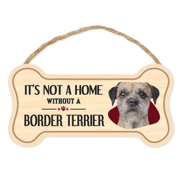 Bone Shape Wood Sign - It's Not A Home Without A Border Terrier (10" x 5")