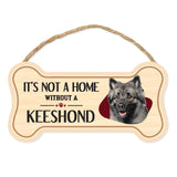 Bone Shape Wood Sign - It's Not A Home Without A Keeshond (10" x 5")