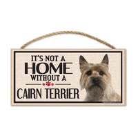 Wood Sign - It's Not A Home Without A Cairn Terrier