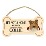Bone Shape Wood Sign - It's Not A Home Without A Collie (10" x 5")