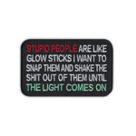 Stupid People Glow Sticks, Snap/Shake Until Light Comes On