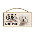 Wood Sign - It's Not A Home Without A Maltipoo
