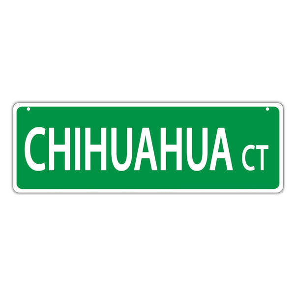 Street Sign - Chihuahua Court