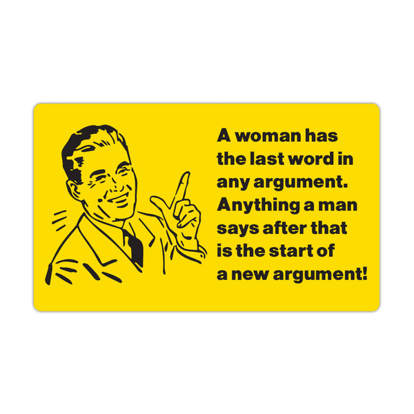 Refrigerator Magnet - A Woman Has The Last Word Any Argument - 5" x 3"
