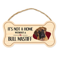 Bone Shape Wood Sign - It's Not A Home Without A Bullmastiff (10" x 5")