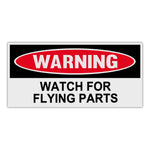 Funny Warning Sticker - Watch For Flying Parts