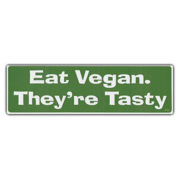 Bumper Sticker - Eat Vegan. They're Tasty