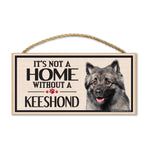 Wood Sign - It's Not A Home Without A Keeshond