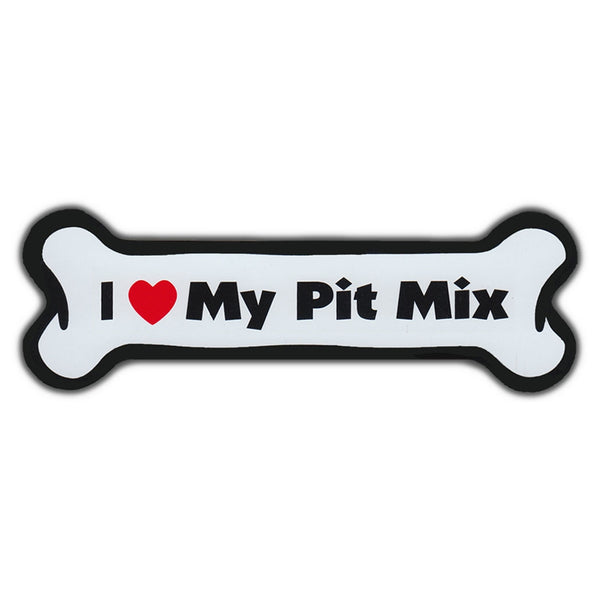 Dog Bone Magnet - I Love My Pit Mix