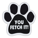 Dog Paw Magnet - You Fetch It