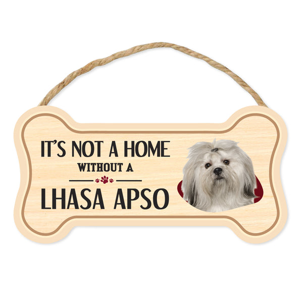 Bone Shape Wood Sign - It's Not A Home Without A Lhasa Apso (10" x 5")
