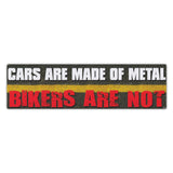 Bumper Sticker - Cars Are Made of Metal, Bikers Are Not 