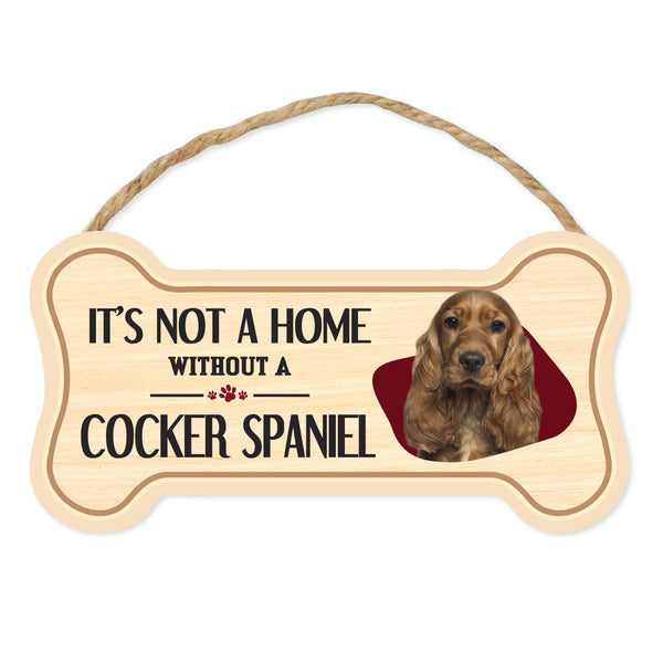 Bone Shape Wood Sign - It's Not A Home Without A Cocker Spaniel (10" x 5")