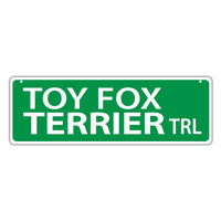 Novelty Street Sign - Toy Fox Terrier Trail