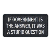 Patch - If Government Is The Answer, It Was A Stupid Question