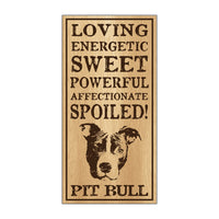 Wood Sign - Spoiled Pit Bull