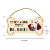 Sign, Wood, Dog Bone, It's Not A Home Without A Bull Terrier, 10" x 5"