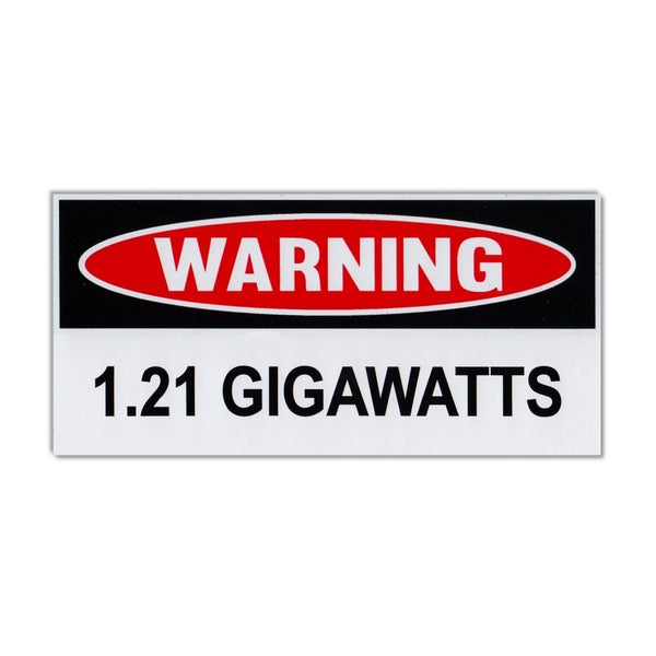 Funny Warning Sticker - 1.21 Gigawatts