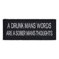 Patch - A Drunk Mans Words Are A Sober Mans Thoughts