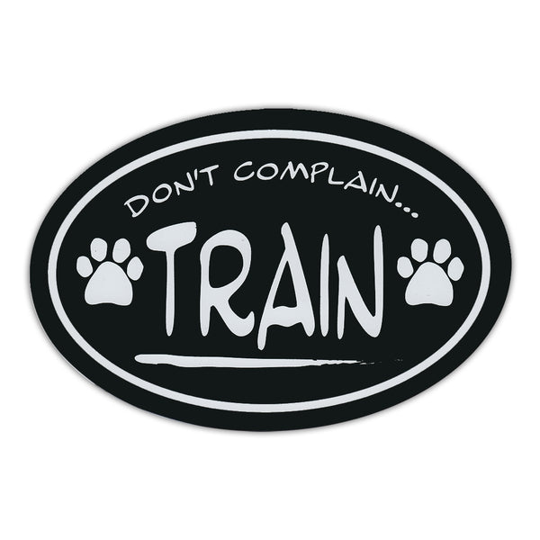 Oval Magnet - Don't Complain, Train
