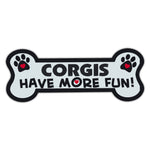 Dog Bone Magnet - Corgis Have More Fun!