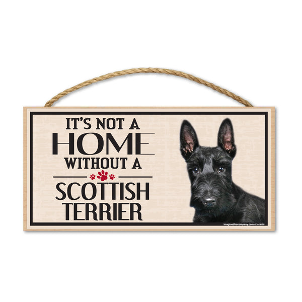 Wood Sign - It's Not A Home Without A Scottish Terrier