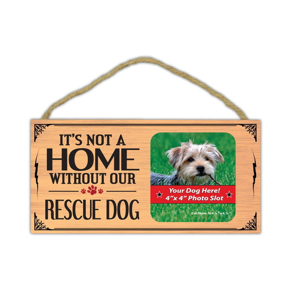 Wood Sign - It's Not Home Without Our Rescue Dog (Picture Frame) (10" x 5")