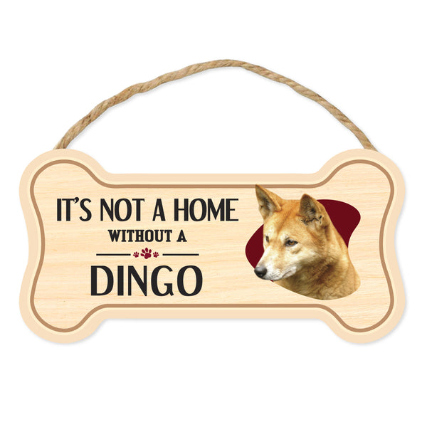 Bone Shape Wood Sign - It's Not A Home Without A Dingo (10" x 5")