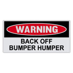 Funny Warning Sticker - Back Off Bumper Humper