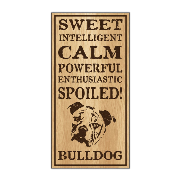 Wood Sign - Spoiled Bulldog