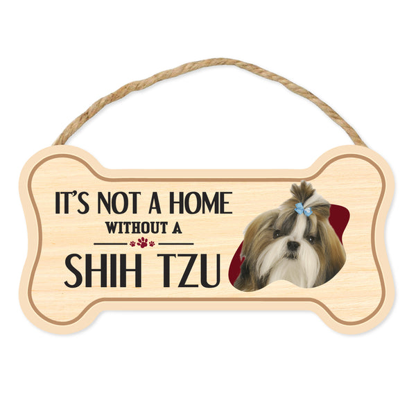 Bone Shape Wood Sign - It's Not A Home Without A Shih Tzu (10" x 5")